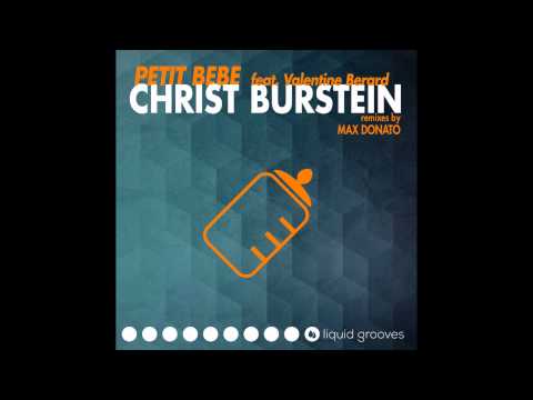 Christ Burstein   Petit Bebe feat Valentine Berard Max Donato Remix