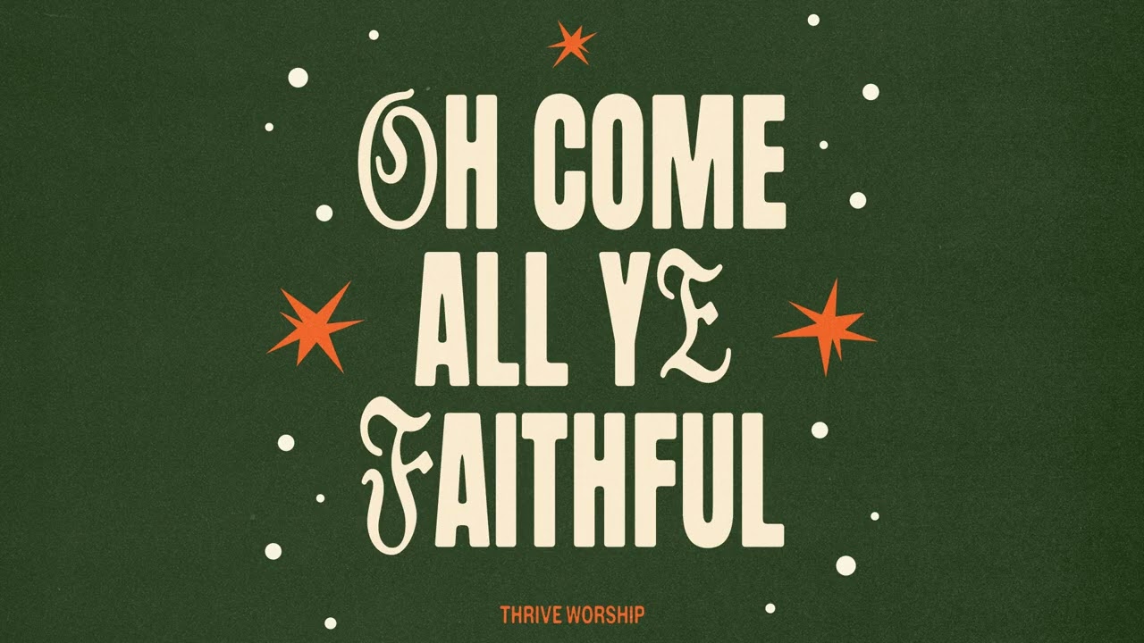 Thrive Worship- O Come All Ye Faithful (Official Live Audio)