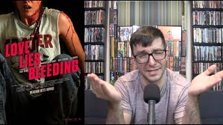 Love Lies Bleeding Movie Review--I Don't Get The Ending!!!