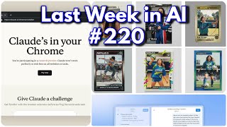 Last Week in AI #220 - Gemini 2.5 Flash Image, Claude for Chrome, DeepConf
