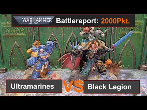 Warhammer 40k Battlereport: Ultramarines vs. Black Legion 2000Pkt. 10Edi deutsch