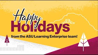 ASU Learning Enterprise | 2025 Holiday Message