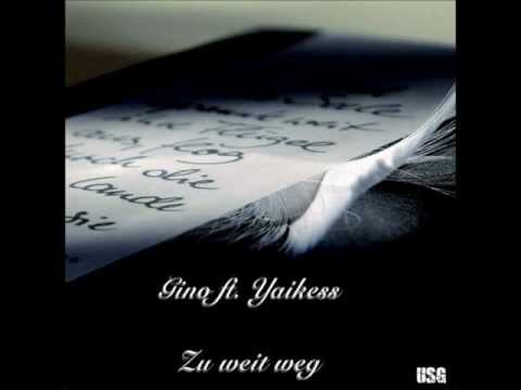 Gino feat. Yaikess - Zu weit Weg