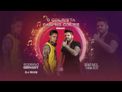 O GOLPISTA CAIU NO GOLPE - RAFAEL VINÍCIUS  REMIX DJ RODRIGO GERMANY FT DJ RIOS
