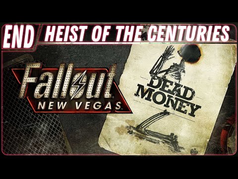 FALLOUT NEW VEGAS: DEAD MONEY WALKTHROUGH PART 5: HEIST OF THE CENTURIES (PC | RPG | NO COMMENTARY)