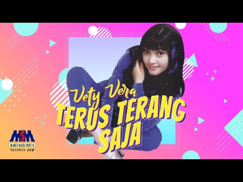 VETY VERA - TERUS TERANG SAJA [OFFICIAL MUSIC VIDEO] LYRICS