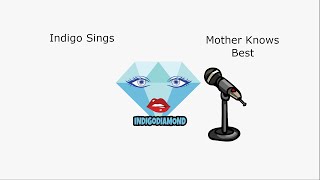 Indigo Sings  - Mother Knows Best