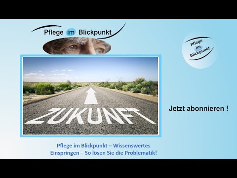 Pflege im Blickpunkt # 032 - Einspringen – So lösen Sie die Problematik! *Wissenswertes*