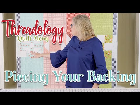 2019 Threadology Quilt Along - Piecing your Backing | Fat Quarter Shop