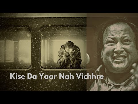 Kise Da Yaar Nah Vichhre - nusrat fateh ali khan - slowed reverb 