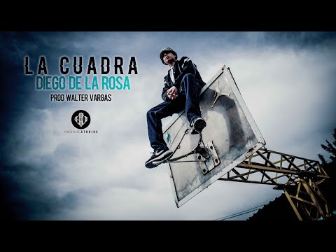 Diego De La Rosa - La Cuadra (Video Oficial)