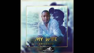 Krisendo - My Wife (Official Audio)
