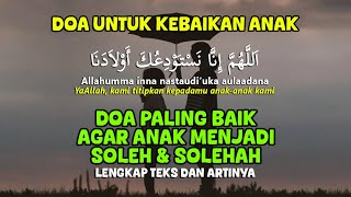 Download lagu DOA UNTUK KEBAIKAN ANAK AGAR SUKSES DUNIA AKHIRAT ( DOA UNTUK ANAK )  LENGKAP LIRIK DAN TERJEMAH mp3