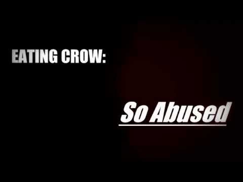 Eating crow - So Abused
