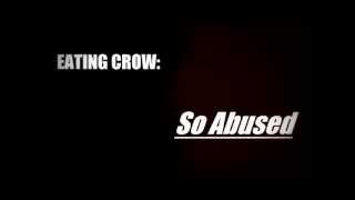 Eating crow - So Abused