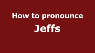 How to pronounce Jeffs