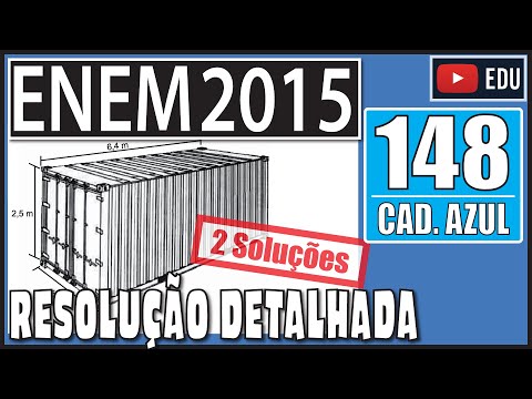 [ENEM 2015] 148 📘 GEOMETRIA ESPACIAL Uma carga de 100 contêineres, idênticos ao modelo