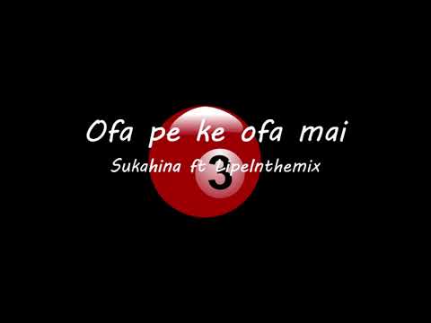 Sukahina - Ofa pe ke ofamai ft Lipeinthemix