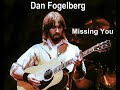 Dan Fogelberg - Missing You (4K/Lyrics)