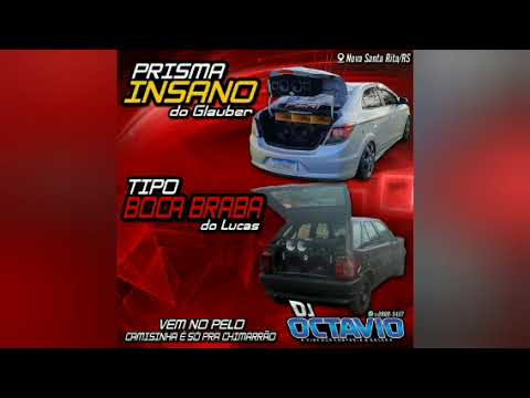 PRISMA INSANO & TIPO BOCA BRABA - DJ OCTAVIO RS
