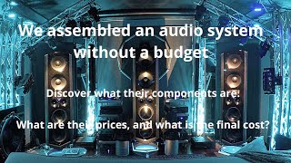 We assembled a sound system without a budget. What was its final cost? With which components?