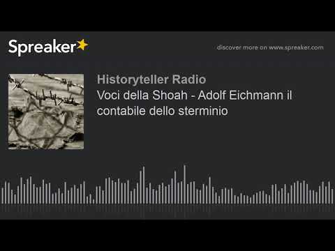 Voci della Shoah - Adolf Eichmann il contabile dello sterminio (part 2 di 4)