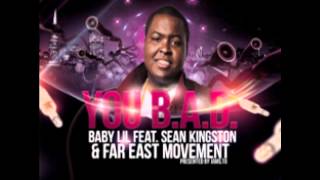 Baby.lil - You B.A.D. Feat. Sean Kingston & Far East Movement (Prod. By baby.lil)