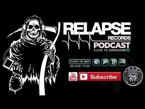 Relapse Records Podcast #39 Relapse 25th Anniversary Feat. Matt Jacobson December 2015