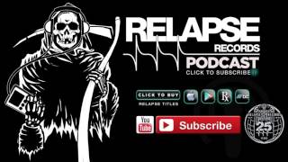 Relapse Records Podcast #39 Relapse 25th Anniversary Feat. Matt Jacobson December 2015