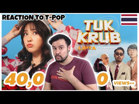 REACTION TO THAI MUSIC / T-POP: Lipta Feat. GUYGEEGEE - ทักครับ