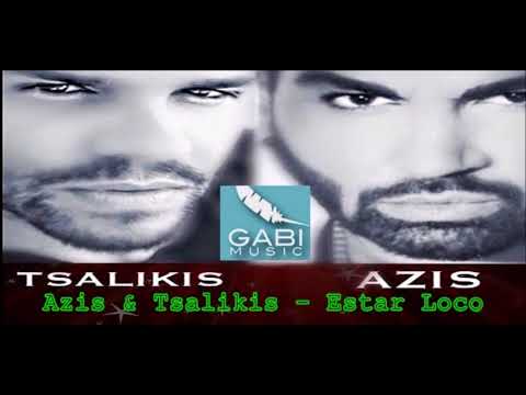 Azis & Tsalikis - Estar Loco / Азис & Тсаликис - Полудяваме (Edit By DjRose)