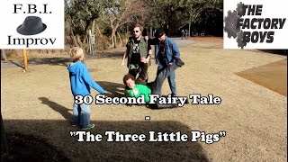 30 Second Fairy Tale - "The 3 Little Pigs"