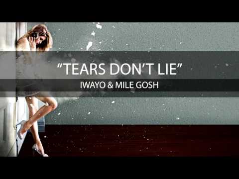 Iwayo & Mile Gosh ft. Nathan Brumley- Tears Don't Lie