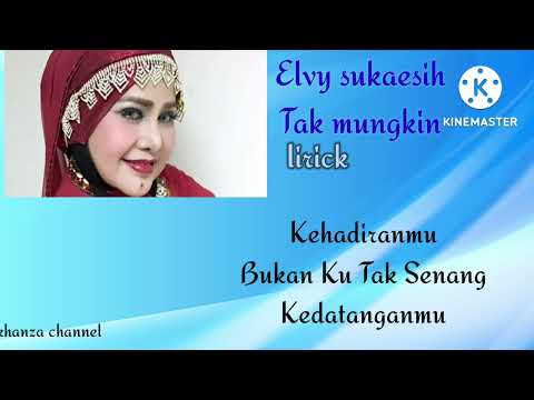 Elvy sukaesih ,Tak mungkin.