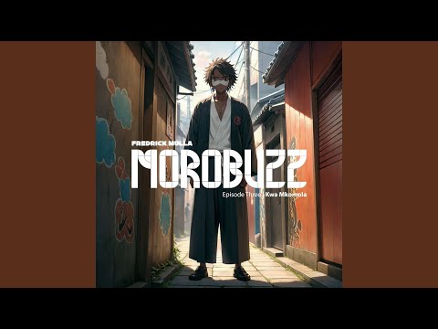 MoroBuzz Episode Three - Kwa Mkomola