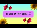 A day in my life 