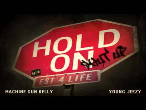 Machine Gun Kelly - Hold On ft. Young Jeezy [CDQ]