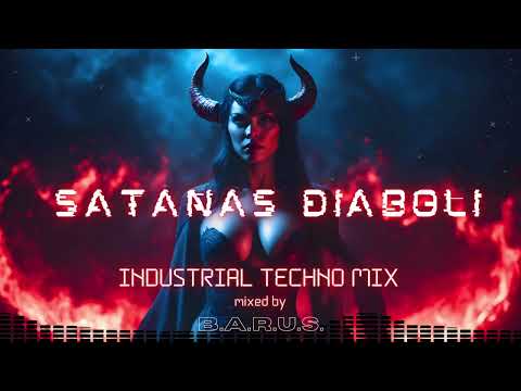 SATANAS DIABOLI - Industrial Techno Mix mixed by B.A.R.U.S. / continuous DJ Set