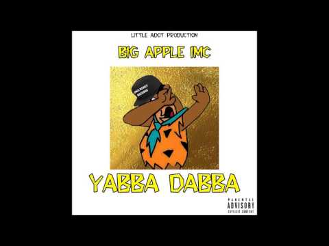 YabbaDabba- Big Apple IMC Produced by Lil ADOT