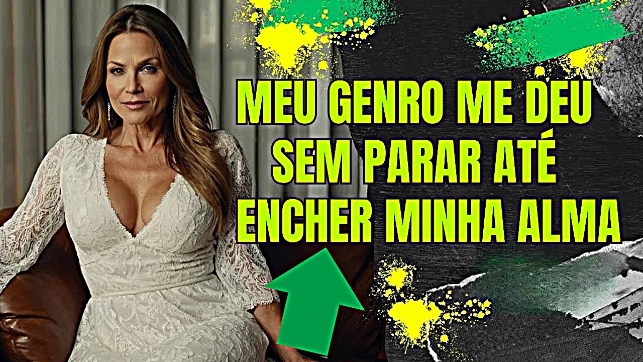 MEU GENRO ME DEU SEM PARAR ATÉ ENCHER MINHA ALMA... HISTÓRIA DE INFIDELIDADE