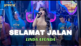 Download lagu LINDA AYUNDA - SELAMAT JALAN - SIMPATIK MUSIK ABD AUDIO - LIVE SELOREJO MALANG mp3