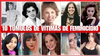 10 GRAVES OF WOMEN WHO HAD THEIR LIFE INTERRUPTED.