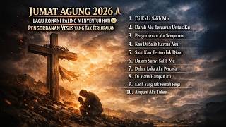 Download lagu JUMAT AGUNG 2026 😭 Lagu Rohani Paling Menyentuh Hati | Pengorbanan Yesus Bikin Nangis 🙏 mp3