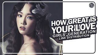 Girls’ Generation (소녀시대) –  How Great Is Your Love (봄날) | Line Distribution (All Vocals)