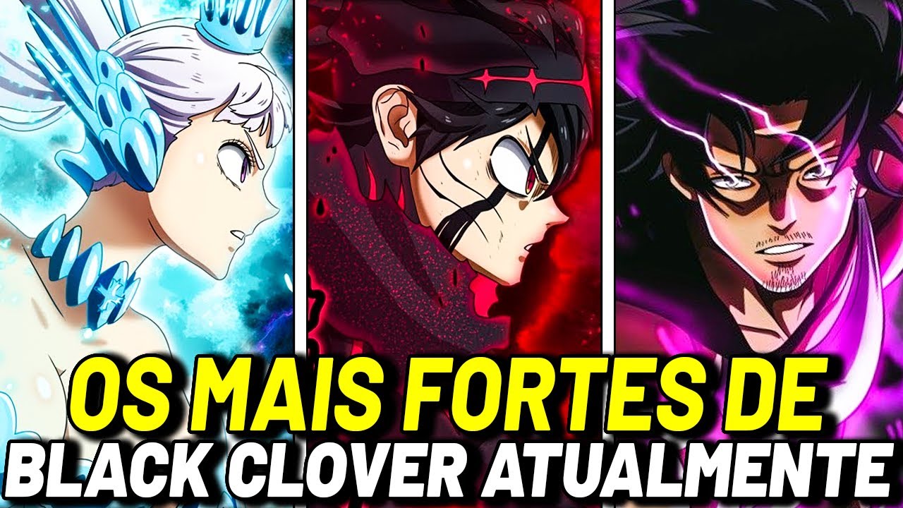 OS 10 PERSONAGENS MAIS PODEROSOS DE BLACK CLOVER RANQUEADOS DO MAIS FRACO PARA O MAIS FORTE