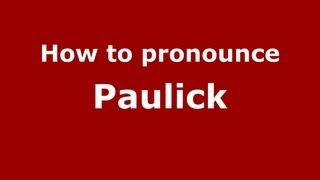 How to pronounce Paulick