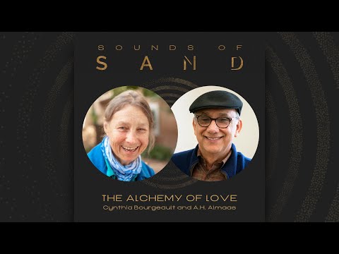 #57 The Alchemy of Love: Cynthia Bourgeault, A.H. Almaas