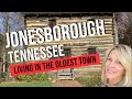 JONESBOROUGH TENNESSEE LIVING IN THE OLDEST TOWN