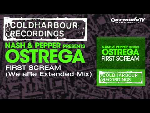 Nash & Pepper presents Ostrega - First Scream (We aRe Extended Mix)