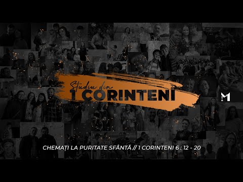 Chemați la puritate sfântă (1 Corinteni 6:12-20) | Nuțu Mustață